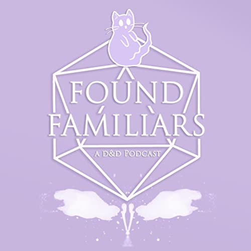 Found Familiars | "If Only We Had a Bag of Holding" | C1E15
