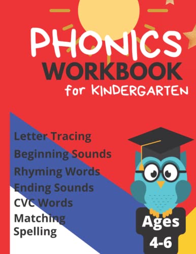 Phonics Workbook for Kindergarten Kids Ages 4-6 | Letter Tracing, Beginning Sounds, Rhyming, Ending Sounds, CVC Words, Matching, Spelling: Activity ... Who Struggle to Read | Bonus Sight Word Bank