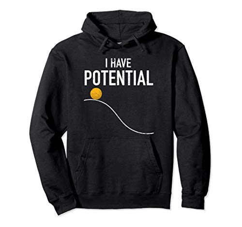 I Have Potential Energy Funny Physics Teacher Nerd Gifts Pullover Hoodie