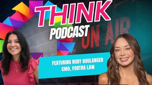 THINK Podcast Featuring Ruby Boulanger