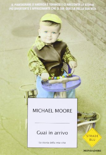 Guai in arrivo. La storia della mia vita Guai in arrivo. La storia della mia vita