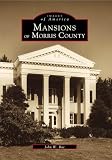 Mansions of Morris County (Images of America: New Jersey)