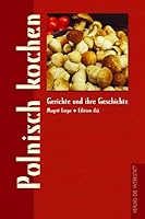 Polnisch kochen: Gerichte und ihre Geschichte 3895334146 Book Cover