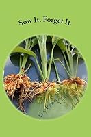 Sow It. Forget It.: A Layman's Guide to Planting: Curcuma longa (Volume 1) 1508710481 Book Cover