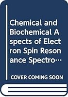 Chemical and Biochemical Aspects of Electron Spin Resonance Spectroscopy 0442302282 Book Cover