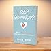 Keep Showing Up: How to Stay Crazy in Love When Your Love Drives You Crazy