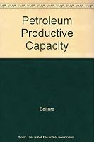 Petroleum Productive Capacity B003FCDK8E Book Cover