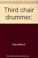 Third chair drummer, B0006C0GLU Book Cover