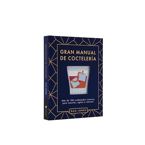 Gran manual de coctelería. Más de 100 combinados icónicos para mezclar, agitar y remover (BEBIDAS)