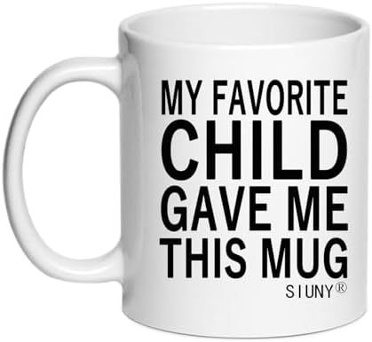 My Favorite Child Gave Me This Mug - Unique Gifts For Mom & Dad Gifts - Gag Birthday Gift for Mom or Dad from Daughter, Son, Kids Coffee Mug 11 oz (Child)