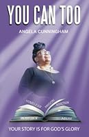You Can Too: Your Story is for God’s Glory 195830428X Book Cover