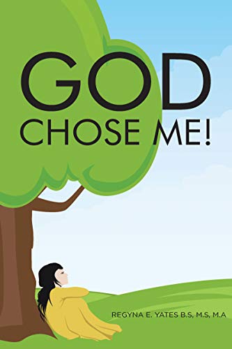 God Chose Me! - Kindle edition by Yates, Regyna. Children Kindle eBooks ...