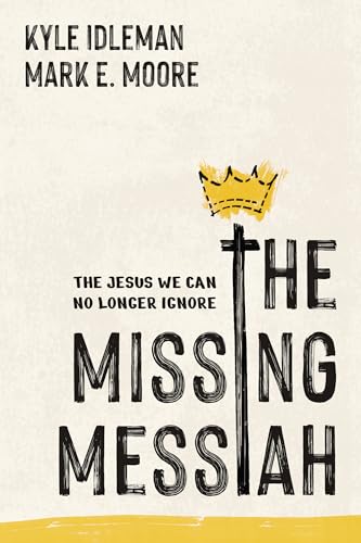 Image of The Missing Messiah: The Jesus We Can No Longer Ignore