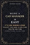 Notebook Planner Being A Cad Manager Is Easy It's Like Riding A Bike Except The Bike Is On Fire You're On Fire Everything Is On Fire Luxury Cover: ... Hourly, Passion, A5, Do It All, 118 Pages
