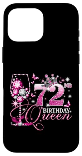 Happy 72nd Birthday Queen Pink Wine 72 Years Old Women �X�}�z�P�[�X iPhone 16 Pro Max �p