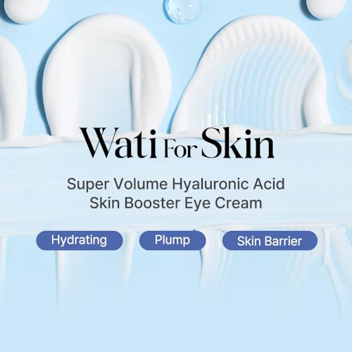 Wati For Skin Super Volume Hyaluronic Acid Skin Booster Eye Cream – Deep Hydration & Plumping for Fine Lines, Korean Skin Care, 30ml / 1.01 fl.oz