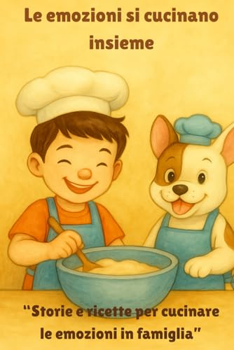 Le emozioni si cucinano insieme: la storia di Leo e Chico