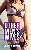 Other Men's Wives - Part Two: Hotwife / Wife Sharing Erotica (English Edition)