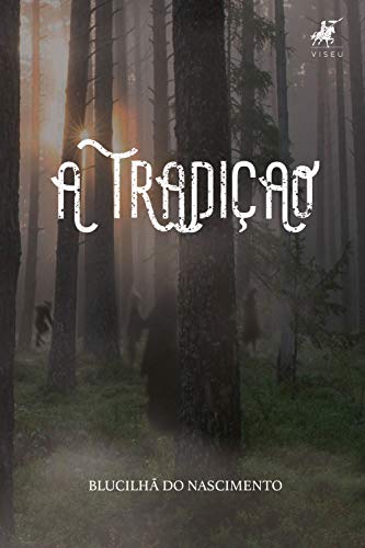 A Tradição - Nascimento, Blucilhã do