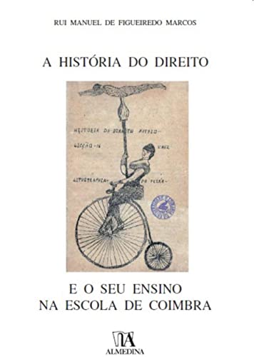 A história do direito e o seu ensino na Escola de Coimbra: