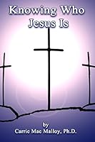 Knowing Who Jesus Is 0971959730 Book Cover