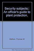 Security subjects;: An officer's guide to plant protection, 0398024340 Book Cover