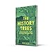 The History Trees: Extraordinary tales of famous forests and natural landmarks around the world, with roots in history through to today