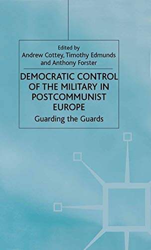 Buy Democratic Control of the Military in Postcommunist Europe: Guarding the Guards — BookShops.in