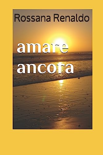 amare ancora (Italian Edition)