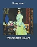  Washington Square: A book with poetic prose, old characters and fascinating stories and humor. Large Print
