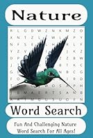 Nature Word Search: Entertaining Big Word Nature Search Book 6x9 Easy To Read, Over 50 Puzzles With Solutions Great For Relaxation and Stress Relief Holidays or Free TIme B0F5WTZ9PT Book Cover
