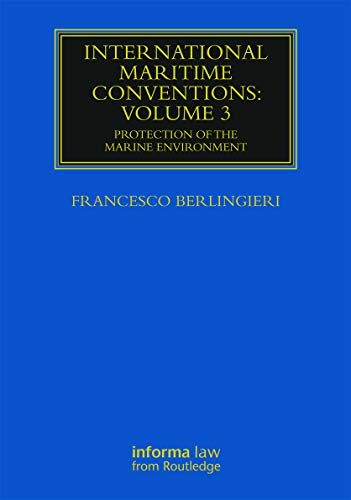 International Maritime Conventions (Volume 3): Protection of the Marine Environment (Maritime and Transport Law Library)
