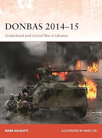Donbas 2014 15 Undeclared And Uncivil War In Ukraine Campaign 435 donbas-2014-15-undeclared-and-uncivil-war-in-ukraine-campaign-435
