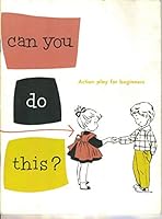 Can you do this?: Action play for beginners B0007H19DS Book Cover