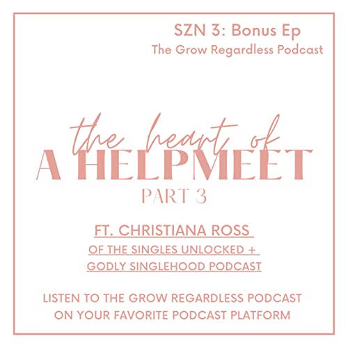 Bonus Episode: The Heart of a Helpmeet: Part 3