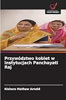 Przywództwo kobiet w instytucjach Panchayati Raj (Polish Edition) 6200821399 Book Cover
