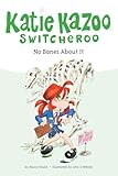 No Bones About It #12 (Katie Kazoo, Switcheroo)