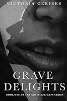 Grave Delights 1717762069 Book Cover