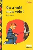  On a volé mon vélo ! (French Edition) by Eric Simard(2008-05-26)