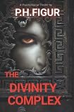  The Divinity Complex