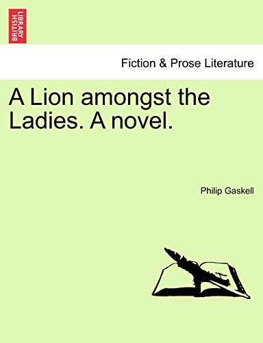 A Lion Amongst the Ladies. a Novel.