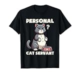 Personal Cat Servant Cat Owner Cita Negro Gatito Amante Gatito Camiseta