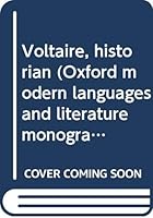 Voltaire, Historian (Oxford Modern Languages and Literatures Monographs) B0007IVF3Q Book Cover