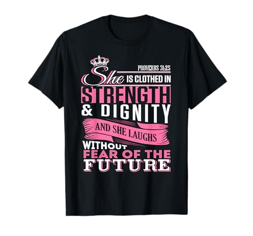 Image of She is Clothed in Strength & Dignity Proverbs 31:25 T-Shirt