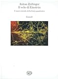 Il Velo Di Einstein. Il Nuovo Mondo Della Fisica Quantistica - 2