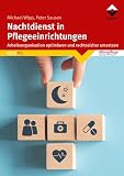 Nachtdienst in Pflegeeinrichtungen: Arbeitsorganisation optimieren und rechtssicher umsetzen