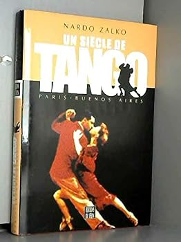 Paperback Un siecle de tango paris buenos aires [French] Book