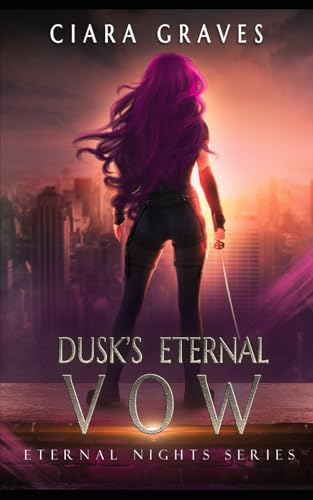 Dusk's Eternal Vow: A Hunter versus Vampire Romantasy (Eternal Nights)