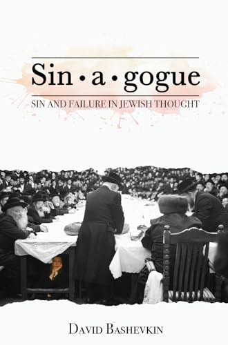 Sin•a•gogue: Sin and Failure in Jewish Thought