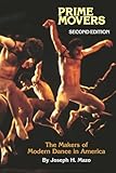 Prime Movers: The Makers of Modern Dance in America